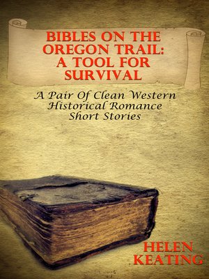 cover image of Bibles On the Oregon Trail – a Tool For Survival (A Pair of Clean Western Historical Romance Short Stories)